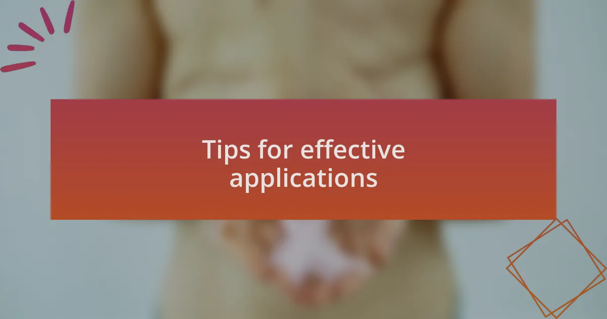 Tips for effective applications
