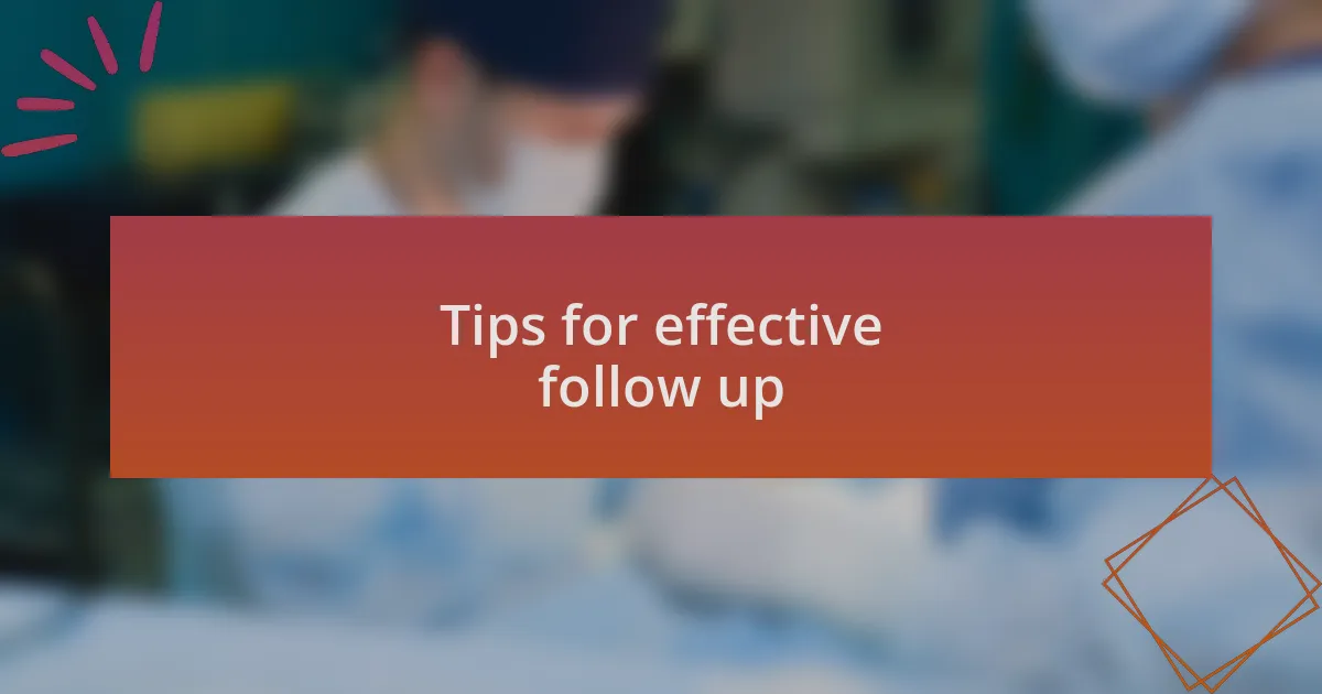 Tips for effective follow up