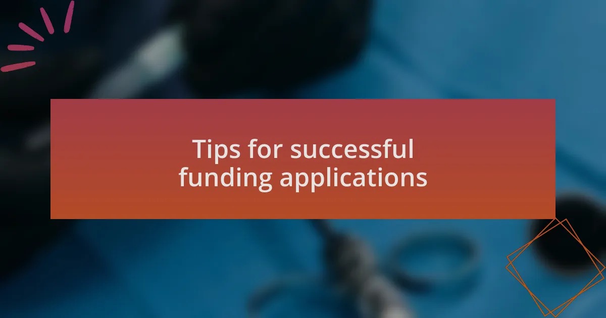Tips for successful funding applications