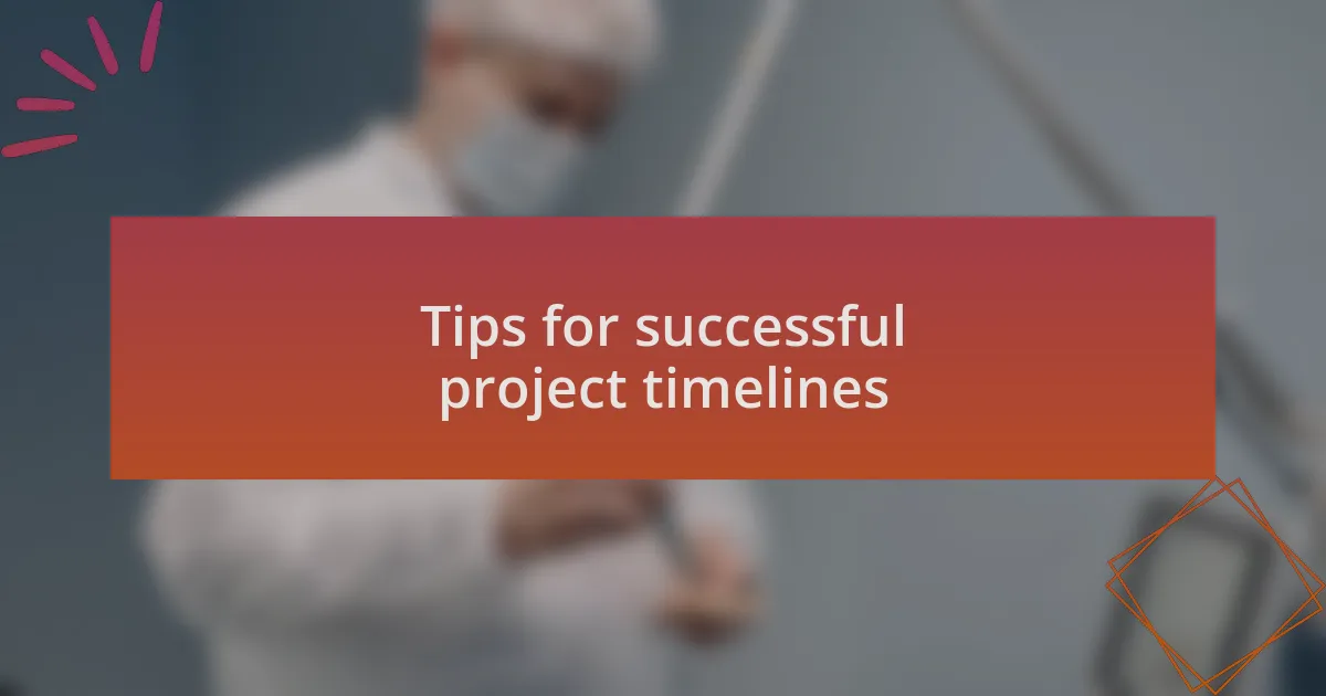 Tips for successful project timelines