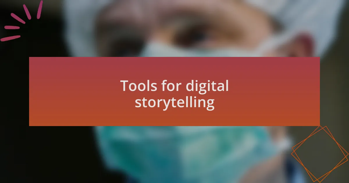 Tools for digital storytelling