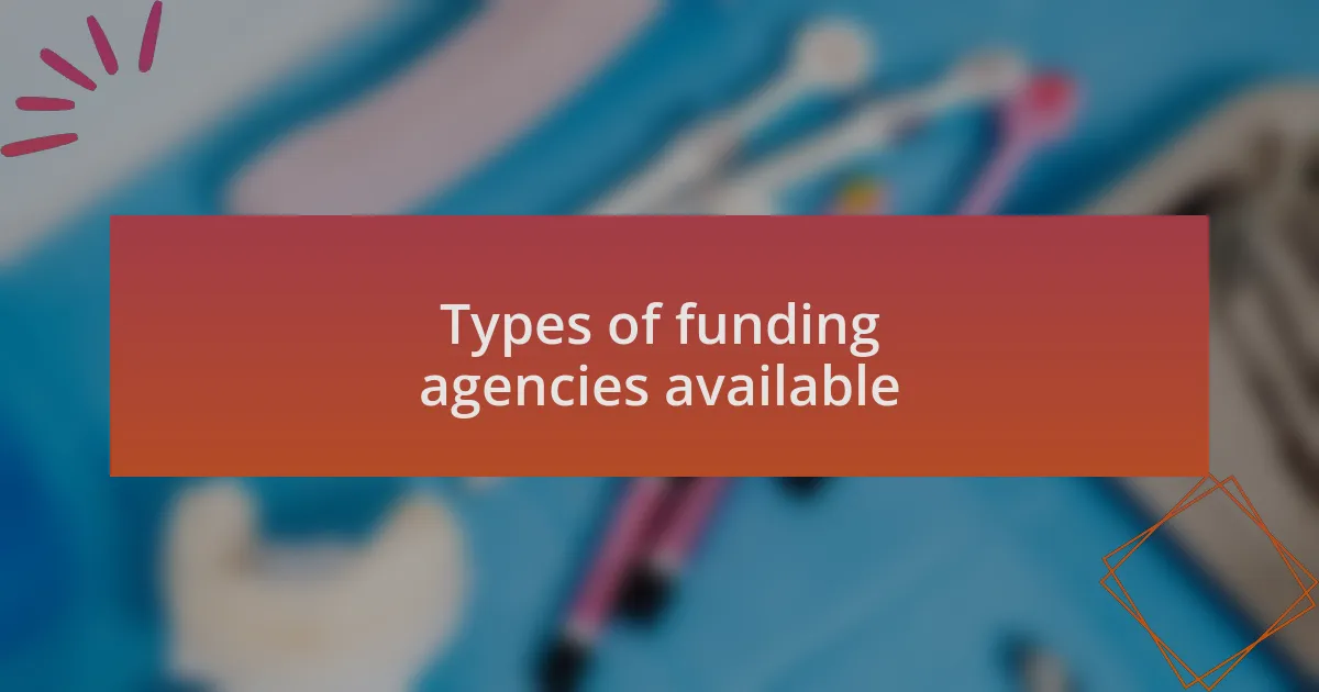 Types of funding agencies available