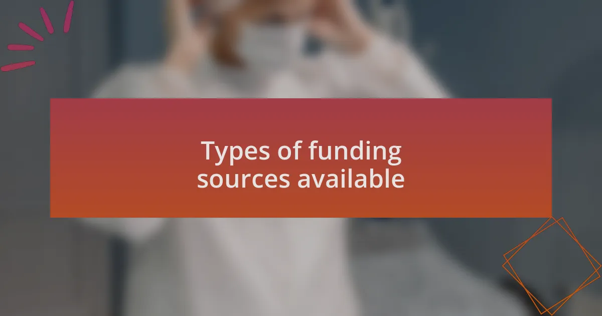 Types of funding sources available