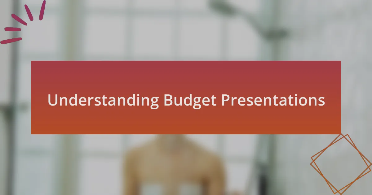 Understanding Budget Presentations
