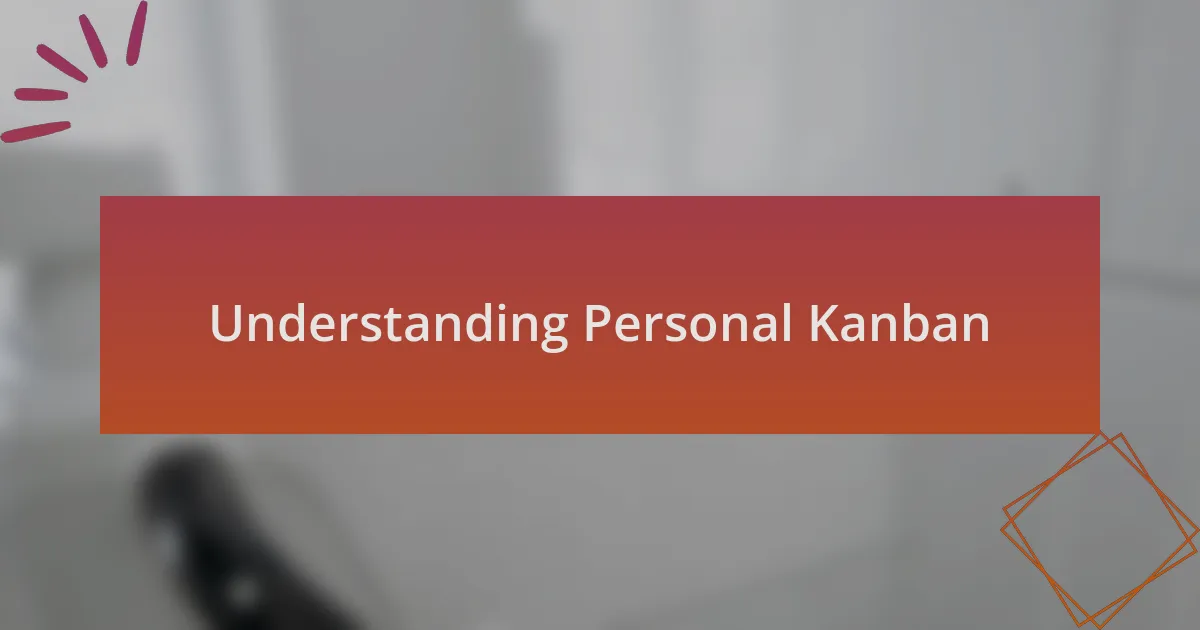 Understanding Personal Kanban