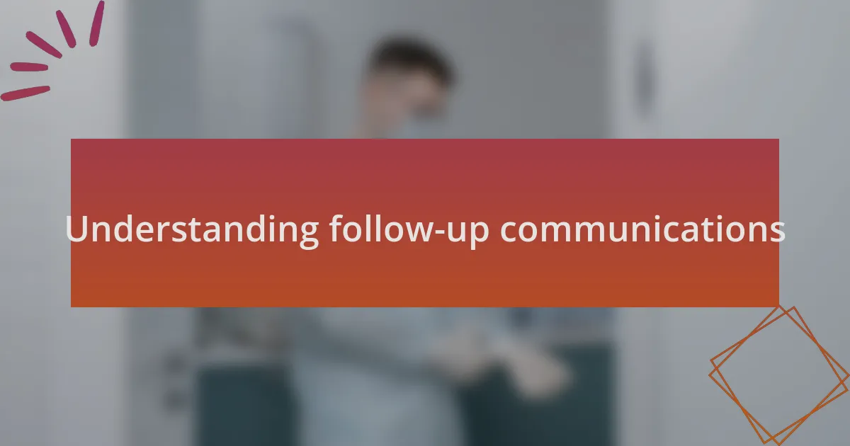 Understanding follow-up communications