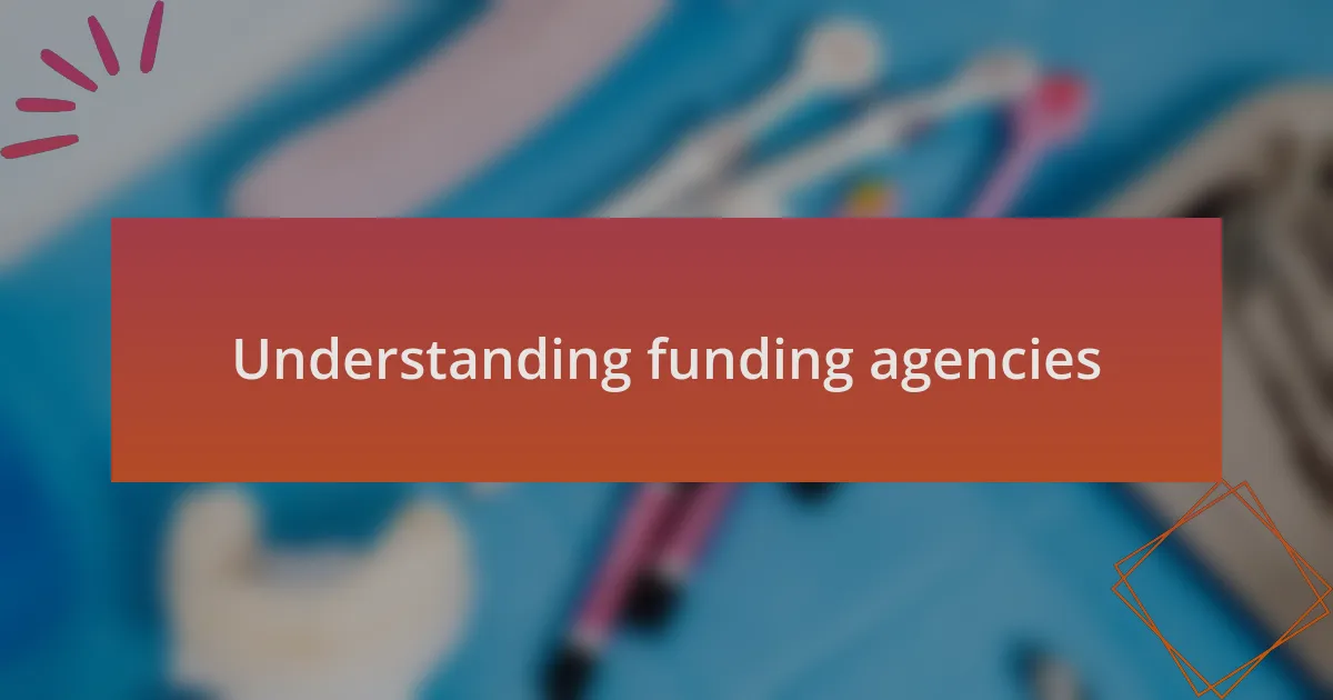 Understanding funding agencies