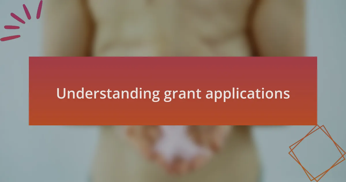 Understanding grant applications