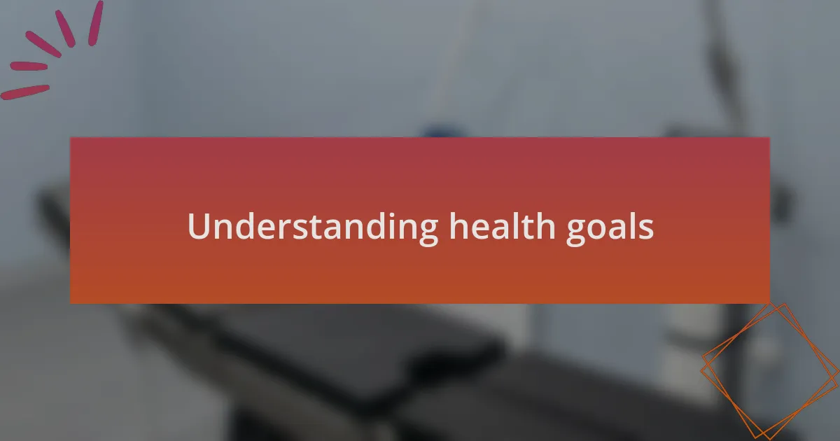 Understanding health goals