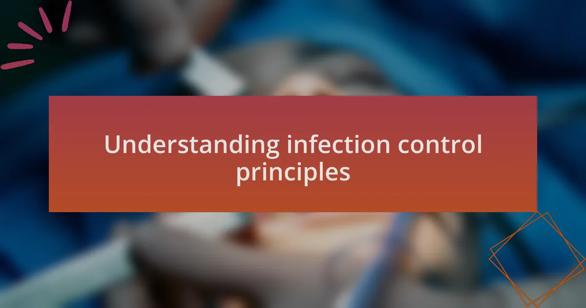 Understanding infection control principles