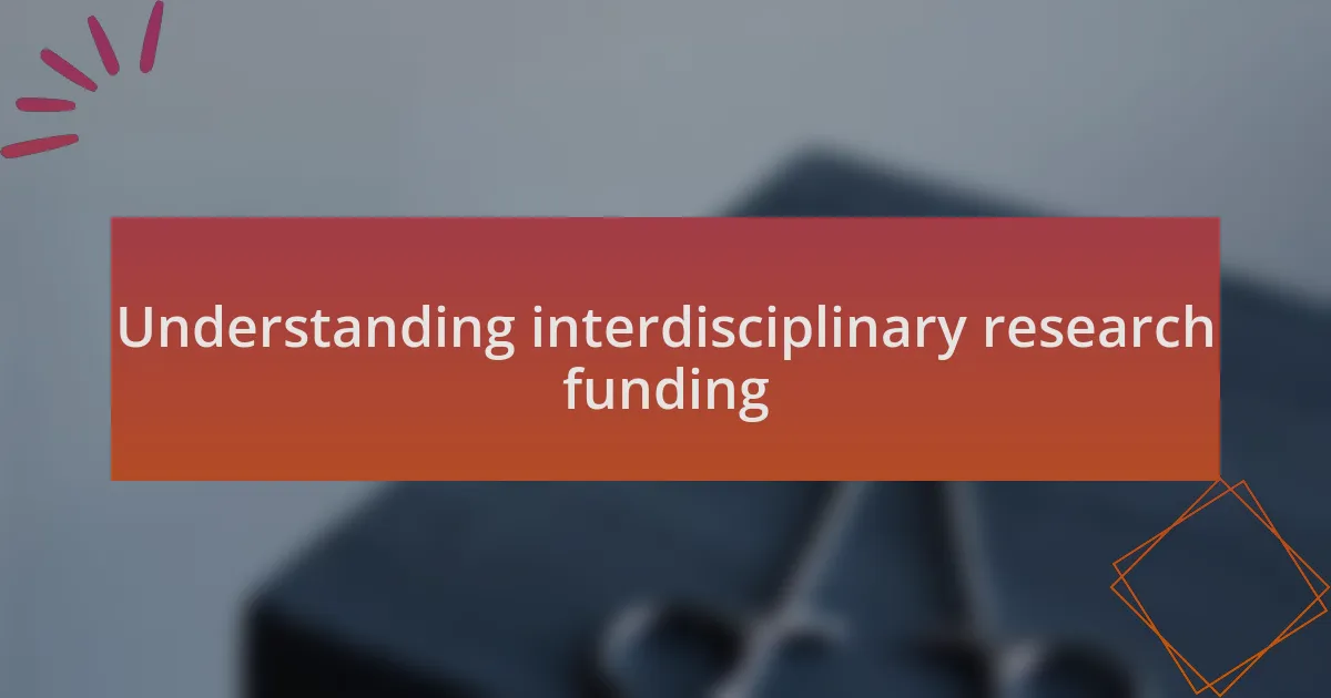 Understanding interdisciplinary research funding