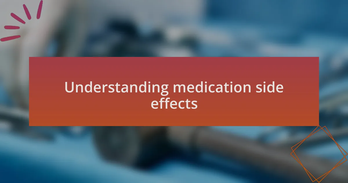 Understanding medication side effects
