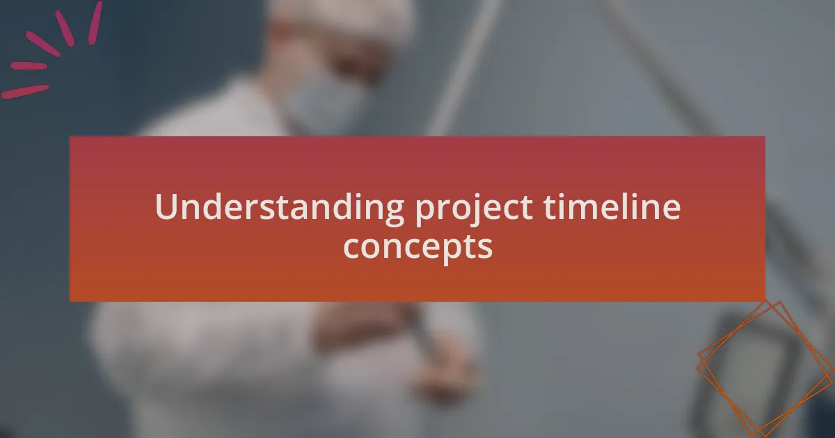 Understanding project timeline concepts