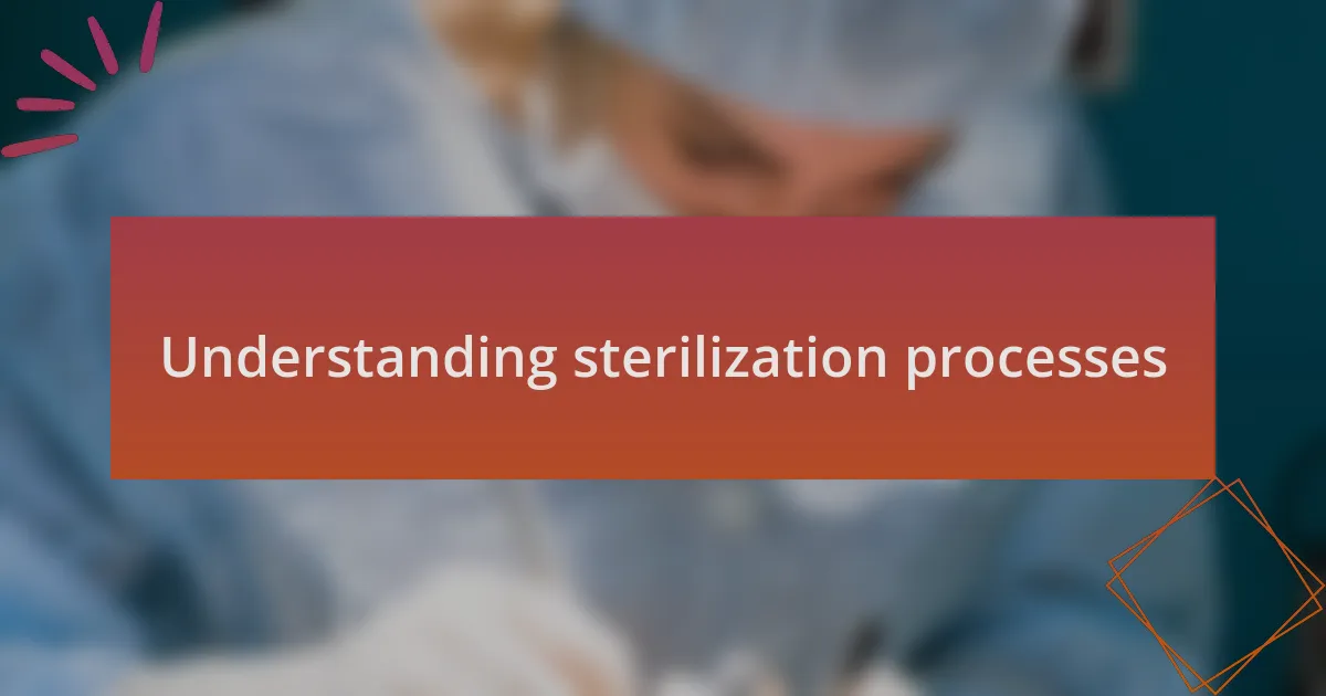 Understanding sterilization processes