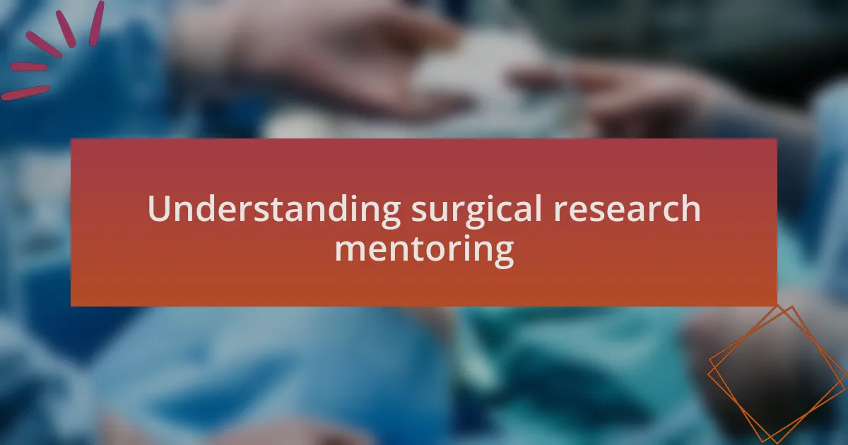 Understanding surgical research mentoring