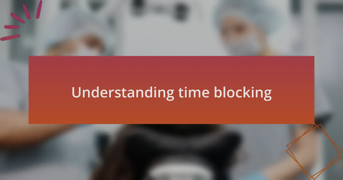 Understanding time blocking