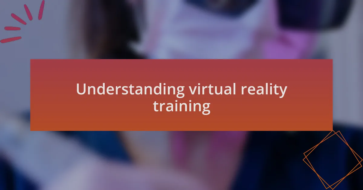Understanding virtual reality training