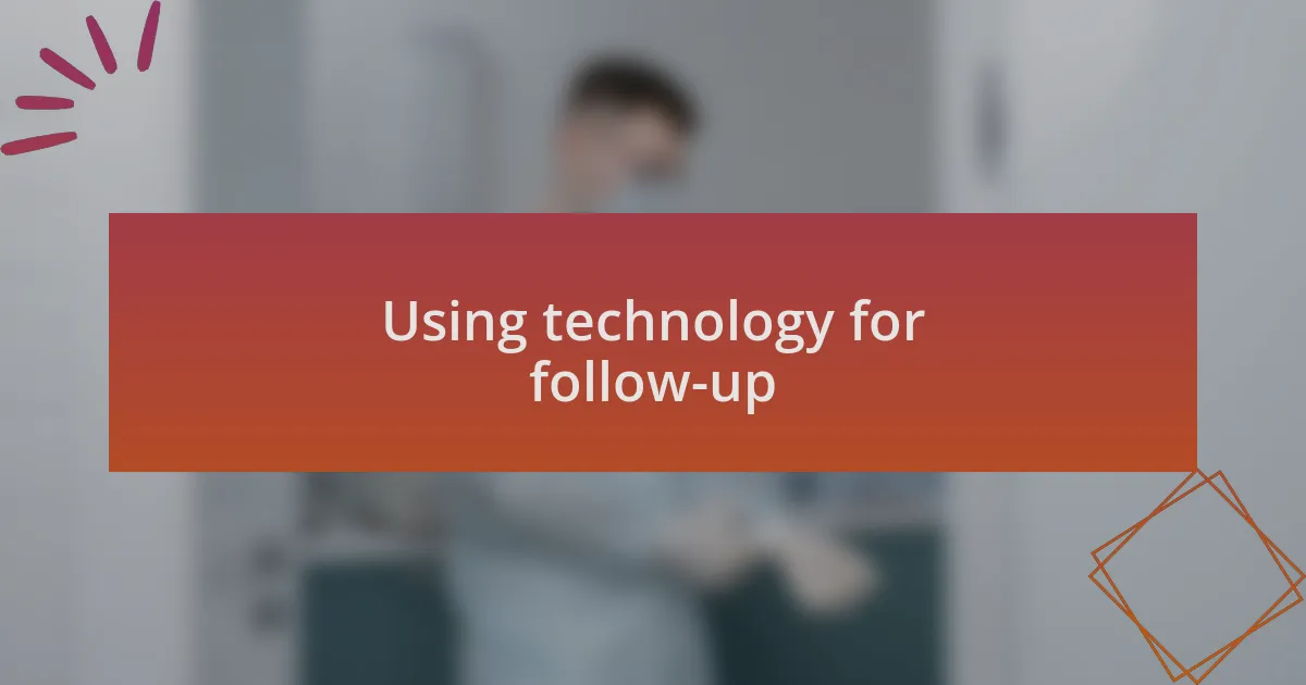 Using technology for follow-up