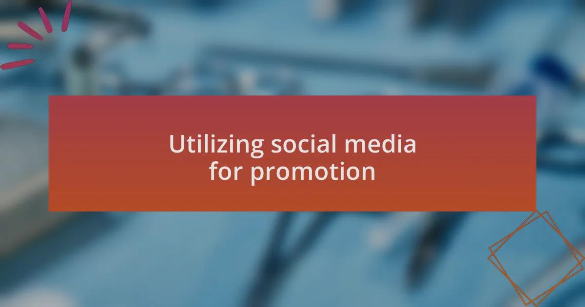 Utilizing social media for promotion